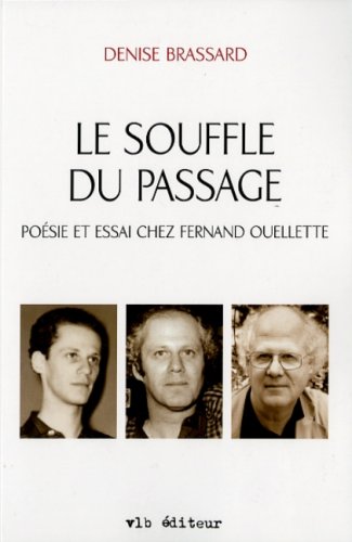 Stock image for Le souffle du passage: Posie et essai chez Fernand Ouellette for sale by Book Dispensary