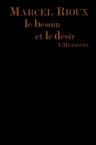 Le besoin et le deÌsir, ou, Le code et le symbole: Essai (French Edition) (9782890062085) by Rioux, Marcel