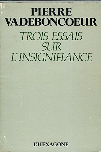 9782890062160: Trois essais sur l'insignifiance (French Edition)