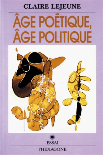 Age poeÌtique, aÌ‚ge politique: Essai (French Edition) (9782890062849) by Lejeune, Claire