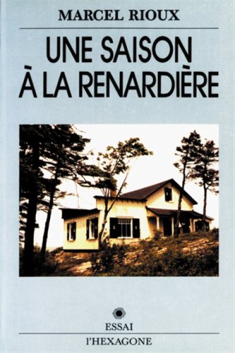 Une saison aÌ€ la RenardieÌ€re: Chronique (French Edition) (9782890062900) by Rioux, Marcel