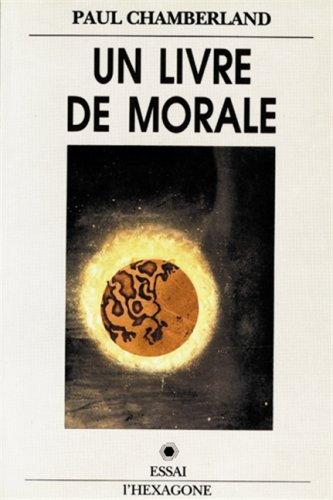 9782890063471: Un livre de morale: Essai sur le nihilisme contemporain (Collection Essais)