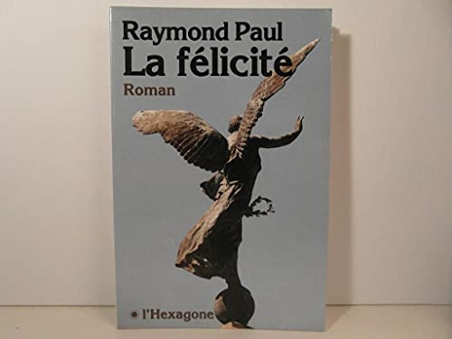 FELICITE -LA (9782890064065) by Raymond Paul