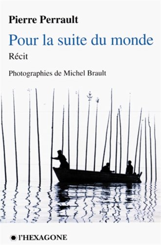 pour la suite du monde (9782890064560) by PERRAULT PIERRE