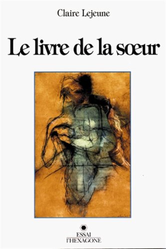 Le livre de la soeur: Essai (French Edition) (9782890064690) by LEJEUNE C