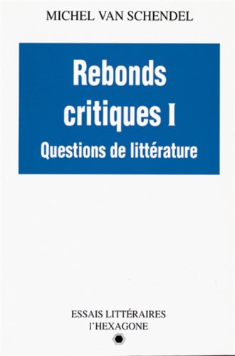 Imagen de archivo de Rebonds Critiques : Questions de Littrature: Essais a la venta por Better World Books Ltd