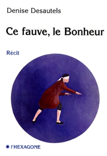 Beispielbild fr Ce Fauve, le Bonheur zum Verkauf von Better World Books