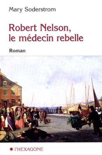 9782890066120: Robert Nelson le Medecin Rebelle