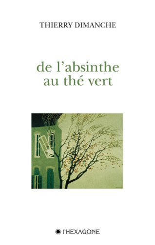 Beispielbild fr DE L ABSINTHE AU THE VERT DIMANCHE THIERRY zum Verkauf von LIVREAUTRESORSAS