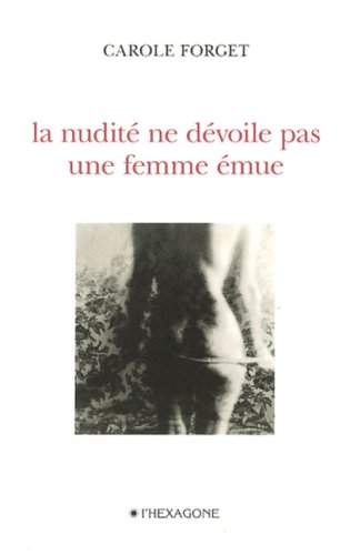 9782890068117: La nudite ne devoile pas une femme emue