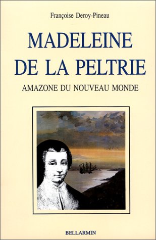 Beispielbild fr Madeleine De LA Peltrie zum Verkauf von Better World Books