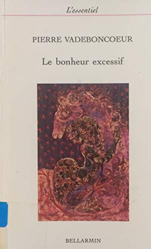 9782890077409: Le bonheur excessif (Collection Lessentiel)