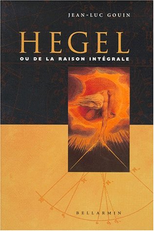 9782890078833: HEGEL OU DE LA RAISON INTEGRALE SUIVI DE AIMER PENSER MOURIR.: Hegel, Nietzsche, Freud en miroirs