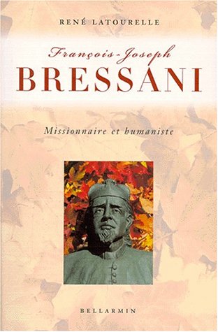 Stock image for Franois-Joseph Bressani missionnaire et humaniste for sale by Librairie Le Nord