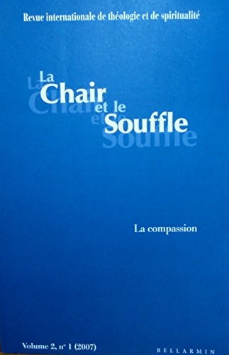 Stock image for La chair et le souffle La compassion, volume 2, n 1 for sale by Ammareal