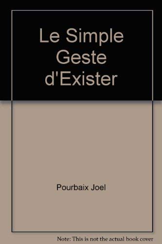 Beispielbild fr Simple geste d'exister (Le) zum Verkauf von Librairie La Canopee. Inc.