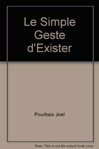Stock image for Simple geste d'exister (Le) for sale by Librairie La Canopee. Inc.