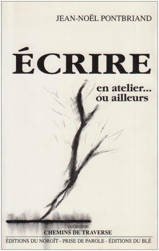 Beispielbild fr Ecrire en Atelier Ou Ailleurs zum Verkauf von Ammareal