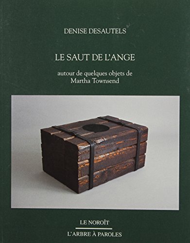 Stock image for Saut de L'ange : Autour de Quelques Objets de Martha Townsend for sale by Better World Books