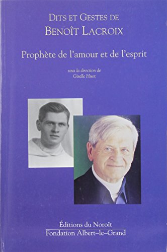 Beispielbild fr Dits et gestes de Benoit Lacroix: Prophete de lamour et de lesprit (French Edition) zum Verkauf von Ezekial Books, LLC