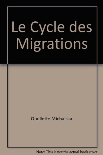 Beispielbild fr Cycle des migrations (Le) zum Verkauf von Librairie La Canopee. Inc.