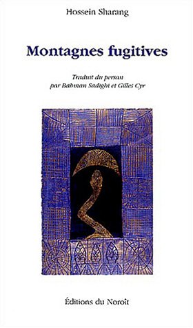 Beispielbild fr Montagnes Fugitives: Traduit du persan par Bahman Sadighi et Gilles Cyr zum Verkauf von Zubal-Books, Since 1961
