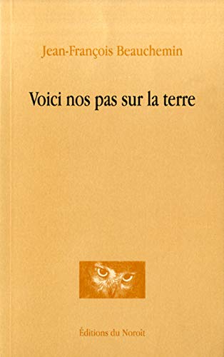 Stock image for Voici Nos Pas Sur La Terre for sale by Penn and Ink Used and Rare Books