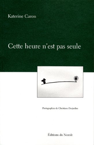 Beispielbild fr Cette heure n'est pas seule zum Verkauf von Librairie La Canopee. Inc.