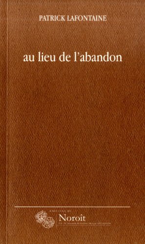 Beispielbild fr Au lieu de l'abandon - Mes tres zum Verkauf von Librairie La Canopee. Inc.