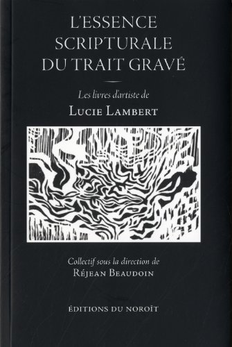 9782890186736: L'essence scripturale du trait grave : les livres d'artiste de lu