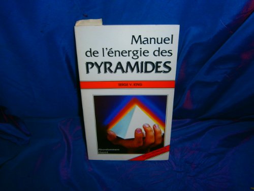 Beispielbild fr Manuel de l'nergie des Pyramides (Sciences frontires) zum Verkauf von Better World Books