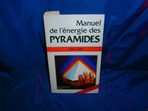 Imagen de archivo de Manuel de l'nergie des Pyramides (Sciences frontires) a la venta por Better World Books