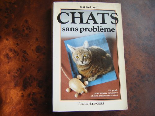Beispielbild fr CHATS SANS PROBLEMES: un guide pour mieux connatre et bien dresser votre chat. zum Verkauf von Le-Livre