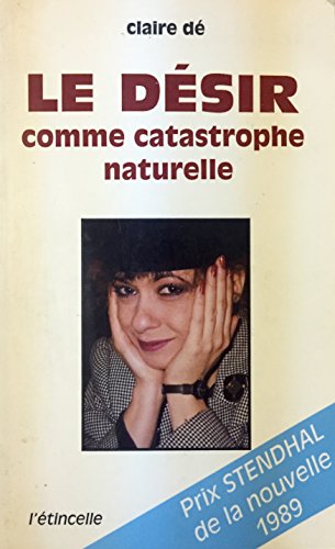 Beispielbild fr Le desir comme catastrophe naturelle (French Edition) zum Verkauf von Better World Books