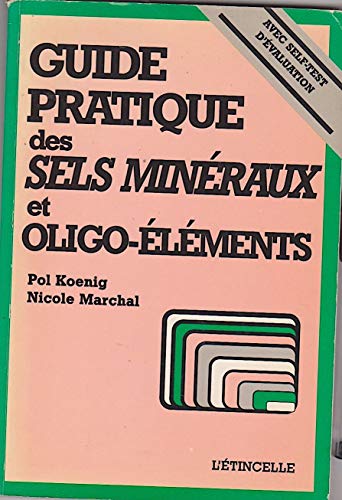 Beispielbild fr Guide pratique des sels minraux et oligo-elements zum Verkauf von Ammareal
