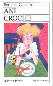 Beispielbild fr Ani Croche (Roman Jeunesse, 1) (French Edition) zum Verkauf von HPB-Red