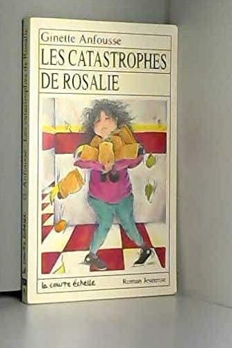 9782890210653: Les catastrophes de rosalie serie rosalie (Roman Jeunesse, 6)