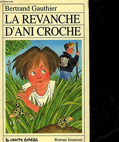 Beispielbild fr LA Revanche D'Ani Croche (Roman Jeunesse, 13) (French Edition) zum Verkauf von HPB-Red