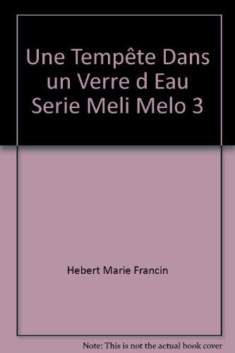 Beispielbild fr Une Tempte Dans un Verre d Eau Serie Meli Melo 3 zum Verkauf von Ammareal