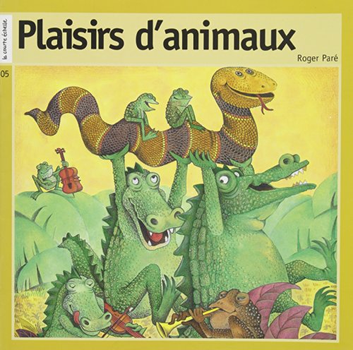 Plaisirs D'Animaux (La Courte Echelle, No. 5) (French Edition) (9782890211407) by Pare, Roger