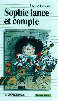 Sophie Lance Et Compte (Premier Roman, 22) (French Edition) (9782890211582) by Leblanc, Louise