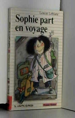 Sophie Part En Voyage (Premier Roman, 31) (French Edition) (9782890211957) by Leblanc, Louise
