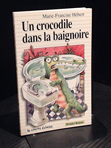 Beispielbild fr Un crocodile dans la baignoire zum Verkauf von Librairie Le Nord