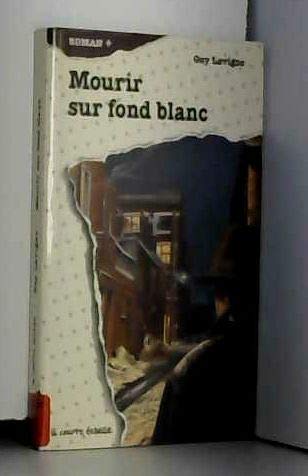 9782890212091: Mourir Sur Fond Blanc (Roman +, 30)