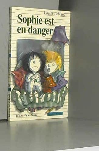Sophie Est en Danger (9782890212121) by Louise Leblanc