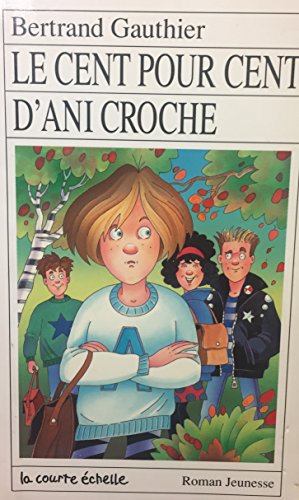 Stock image for Le Cent Pour Cent d'Ani Croche for sale by Better World Books