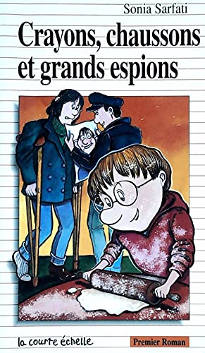 Beispielbild fr Crayons, Chaussons Et Grands Espions (Premier Roman, 37) (French Edition) zum Verkauf von Ergodebooks