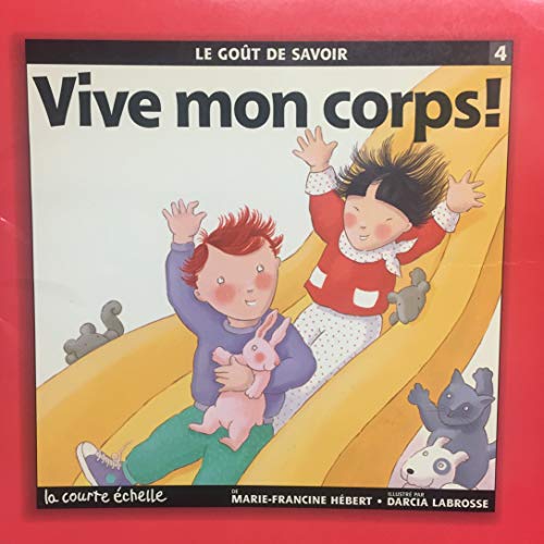 Vive Mon Corps (Le Gout De Savoir, 4) (French Edition) (9782890212268) by Marie-Francine HÃ©bert