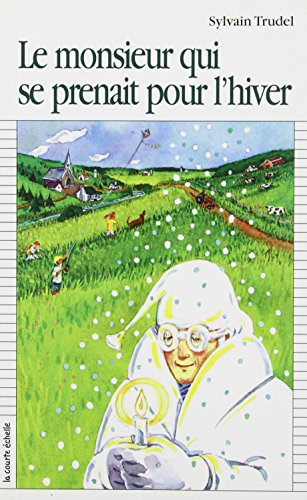 Stock image for Le Monsieur Qui Se Prenait pour l'Hiver for sale by Better World Books