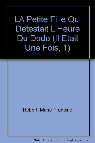 Stock image for LA Petite Fille Qui Detestait L'Heure Du Dodo for sale by Violet's Bookstack